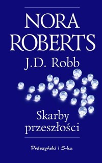 Skarby przeszłości - Nora Roberts pisząca jako J.D. Robb - ebook