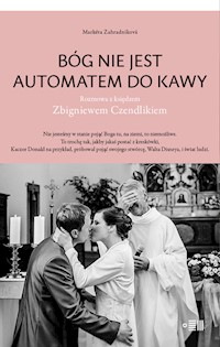 Bóg nie jest automatem do kawy - Zahradníková Marketa - książka