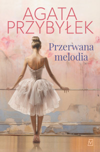 Przerwana melodia - Agata Przybyłek - ebook + audiobook + książka