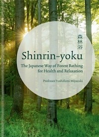 Shinrin-yoku : The Japanese Way of Forest Bathing for Health and Relaxation - Miyazaki Yoshifumi - książka