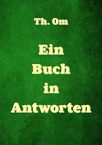 Ein Buch in Antworten - Th. Om - ebook