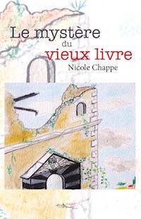 Le mystère du vieux livre - Nicole Chappe - ebook