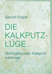 Die Kalkputz-Lüge - Gerold Engist - ebook