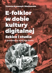 E-folklor w dobie kultury digitalnej - Violetta Krawczyk-Wasilewska - książka