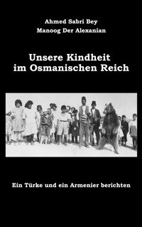 Unsere Kindheit im Osmanischen Reich - Ahmed Sabri Bey - ebook