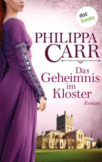 Das Geheimnis im Kloster: Die Töchter Englands - Band 1 - Philippa Carr - ebook