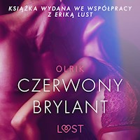 LUST. Czerwony brylant - opowiadanie erotyczne - - Olrik - ebook + audiobook
