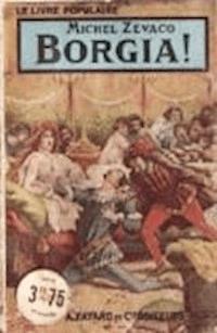 Borgia ! - Michel Zévaco - darmowy ebook