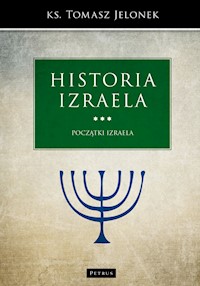 Historia Izraela. - Jelonek Tomasz - książka