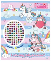 Moje Jednorożce Czas na blask! Lubimy błyszczeć! -  - książka