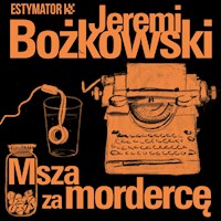 Msza za mordercę - Jeremi Bożkowski - ebook + audiobook