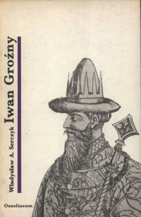 Iwan IV Groźny - Władysław Andrzej Serczyk - ebook