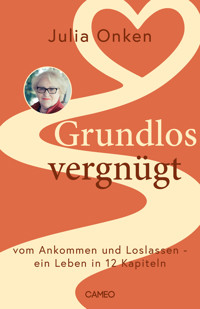 Grundlos vergnügt - Julia Onken - ebook