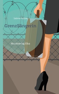 GrenzSängerin - Sabine Paßow - ebook
