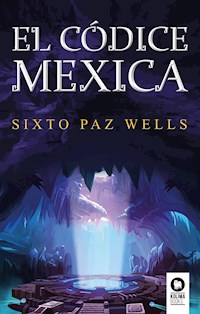 El códice mexica - Sixto Paz Wells - ebook