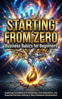 Starting from Zero: Business Basics for Beginners - Mae Collinsworth - ebook