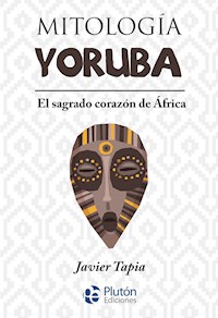 Mitología Yoruba - Javier Tapia - ebook