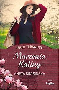 Marzenia Kaliny Małe tęsknoty - Aneta Krasińska - książka