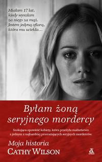 Byłam żoną seryjnego mordercy - Cathy Wilson - ebook + książka