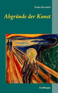 Abgründe der Kunst - Stefan Bruweleit - ebook
