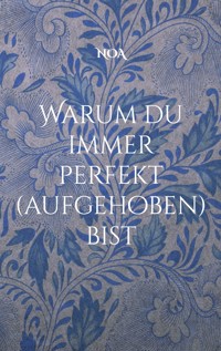 Warum du immer perfekt (aufgehoben) bist - Noa Straumann - ebook
