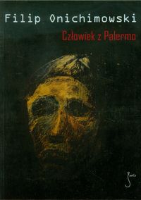 Człowiek z Palermo - Filip Onichimowski - książka