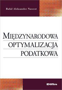Międzynarodowa optymalizacja podatkowa - Nawrot Rafał Aleksander - książka
