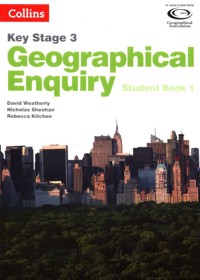 Collins Key Stage 3 Geography - Geographical Enquiry Student Book 1 - Kitchen Rebecca, Sheehan Nicholas, Weatherly David - książka