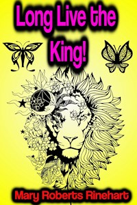 Long Live the King! - Mary Roberts Rinehart - ebook
