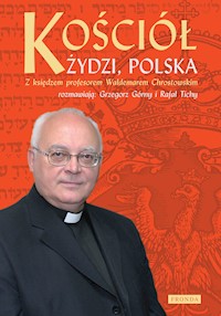 Kościół, Żydzi, Polska - ks. prof. Waldemar Chrostowski, Rafał Tichy, Grzegorz Górny - ebook