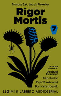 Rigor Mortis. Audioserial odcinek 7 - Tomasz Żak , Jacek Piekiełko - audiobook
