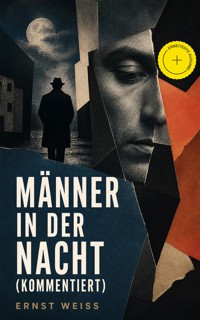 Männer in der Nacht (Kommentiert) - ernst  weiß - ebook
