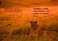 Nachher weiß man immer, wie schön es vorher war… - Frank Lau - ebook