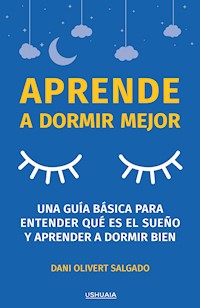 Aprende a dormir mejor - Dani Olivert Salgado - ebook