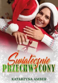 Świątecznie przechwycony - Amber Katarzyna - ebook