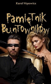 Pamiętnik Buntowników - Karol Wąsowicz - książka