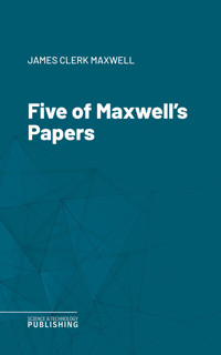 Five of Maxwell's Papers - Maxwell - ebook