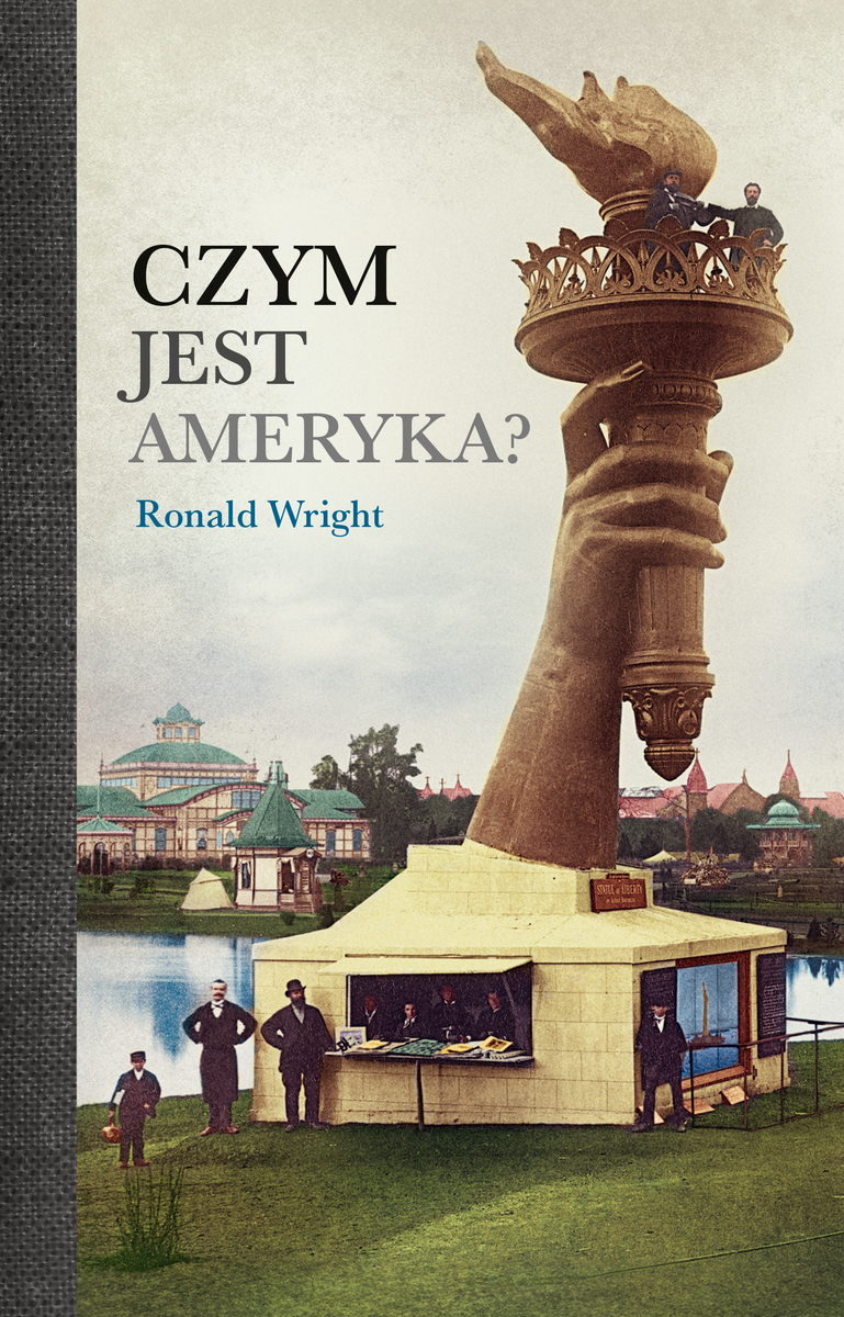 Czym jest Ameryka? - Ronald Wright - ebook + książka