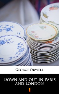 Down and out in Paris and London - George Orwell - ebook + audiobook