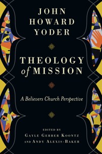 Theology of Mission - John Howard Yoder - ebook