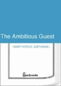The Ambitious Guest - Nathaniel Hawthorne - darmowy ebook + audiobook