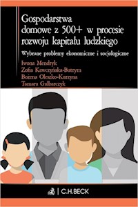 Gospodarstwa domowe z 500+ w procesie rozwoju kapitału ludzkiego. - Galbarczyk Tamara, Kawczyńska-Butrym Zofia, Mendryk Iwona - książka