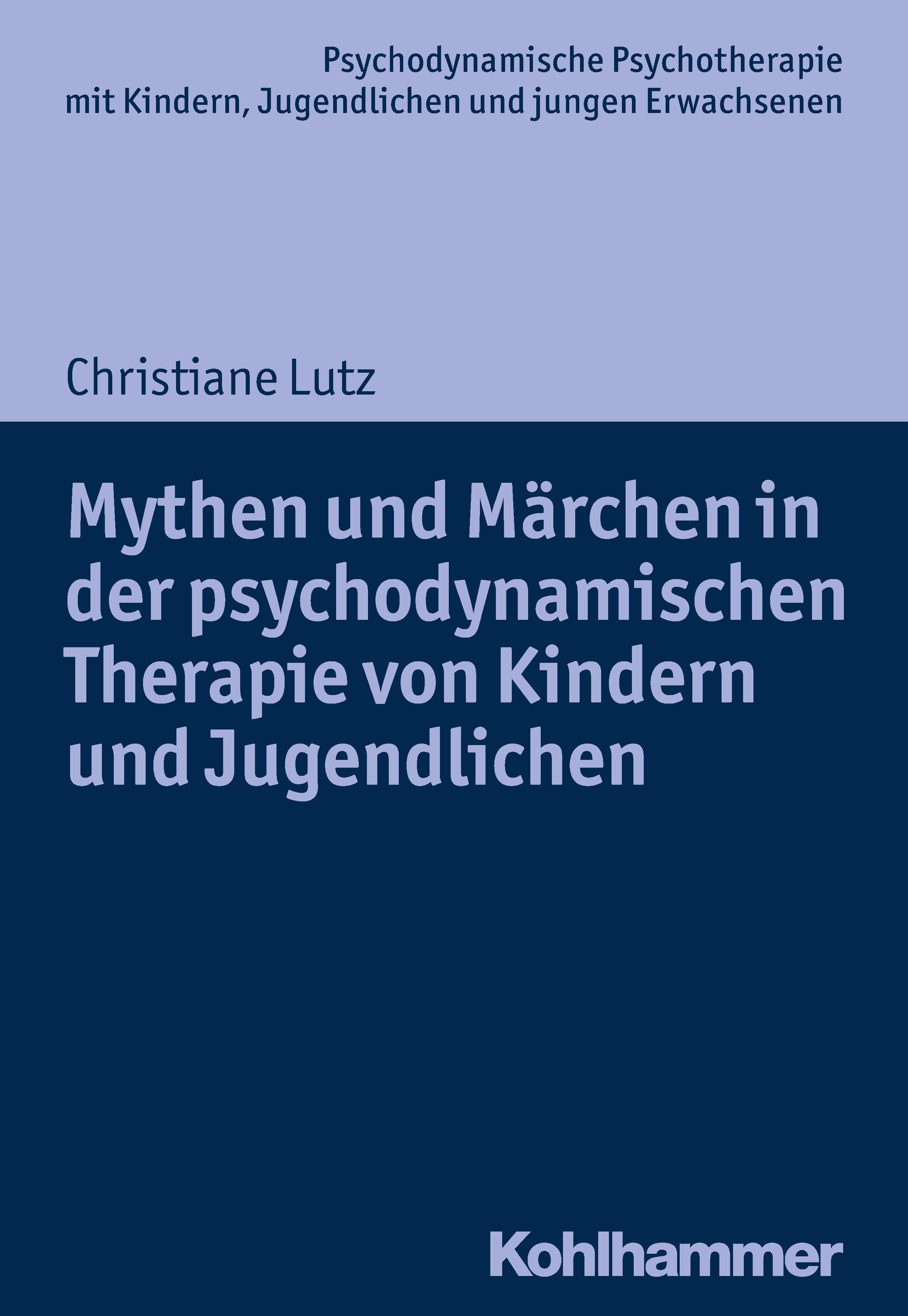 Mythen und Märchen in der psychodynamischen Therapie von Kindern und Jugendlichen