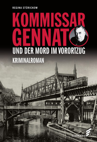 Kommissar Gennat und der Mord im Vorortzug - Regina Stürickow - ebook