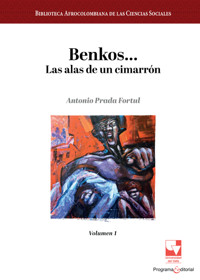Benkos... Las alas de un cimarrón - Antonio Prada Fortul - ebook