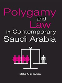 Polygamy and Law in Contemporary Saudi Arabia - Maha Yamani - ebook