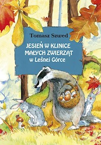 Jesień w Klinice Małych Zwierząt w Leśnej Górce - Tomasz Szwed - ebook + audiobook + książka
