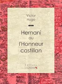 Hernani - Victor Hugo - ebook