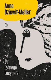 Od jednego Lucypera - Anna Dziewit-Meller - ebook + audiobook + książka
