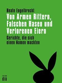 Von Armen Rittern, Falschen Hasen und Verlorenen Eiern - Beate Engelbrecht - ebook